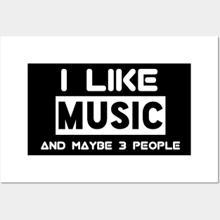 I Like Music And Maybe 3 People Posters and Art